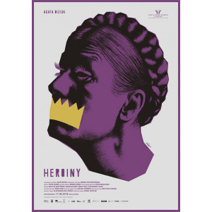 Heroiny, plakat teatralny,...